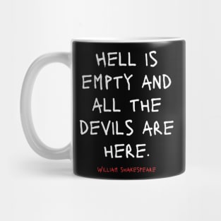 Hell is empty and all the devils are here Mug